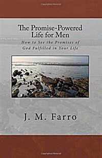 The Promise-Powered Life for Men: How to See the Promises of God Fulfilled in Your Life (Paperback)