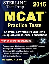 Sterling Test Prep MCAT Practice Tests: Chemical & Physical + Biological & Biochemical Foundations (Paperback)
