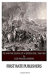 The War-time Journal of a Georgia Girl, 1864-1865 (Paperback)