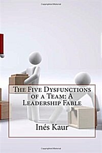 The Five Dysfunctions of a Team (Paperback)