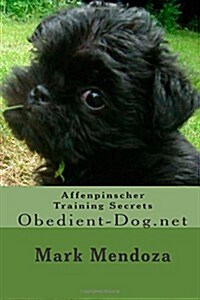 Affenpinscher Training Secrets: Obedient-Dog.Net (Paperback)