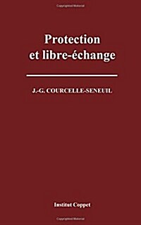 Protection Et Libre-echange (Paperback)