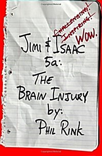 Jimi & Isaac 5a: The Brain Injury (Paperback)