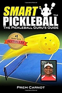 Smart Pickleball: The Pickleball Gurus Guide (Paperback)