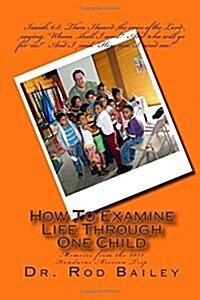 How to Examine Life Through One Child: Memoirs from the 2013 Honduras Mission Trip (Paperback)