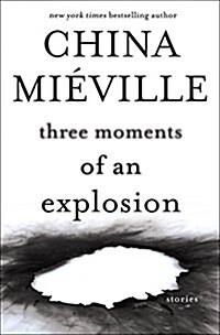 Three Moments of an Explosion: Stories (Hardcover)