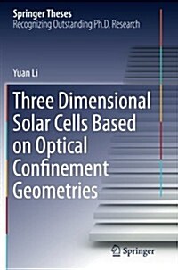 Three Dimensional Solar Cells Based on Optical Confinement Geometries (Paperback)