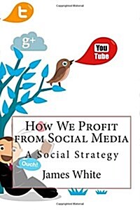 How We Profit from Social Media (Paperback)