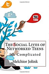 The Social Lives of Networked Teens (Paperback)