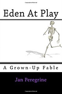 Eden at Play: A Grown-Up Fable (Paperback)