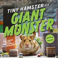 Tiny Hamster Is a Giant Monster (Hardcover)