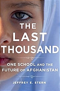 The Last Thousand: One Schools Promise in a Nation at War (Hardcover)