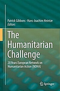 The Humanitarian Challenge: 20 Years European Network on Humanitarian Action (Noha) (Hardcover, 2015)