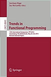 Trends in Functional Programming: 15th International Symposium, Tfp 2014, Soesterberg, the Netherlands, May 26-28, 2014. Revised Selected Papers (Paperback, 2015)