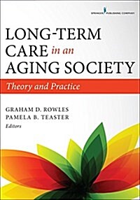 Long-Term Care in an Aging Society: Theory and Practice (Paperback)