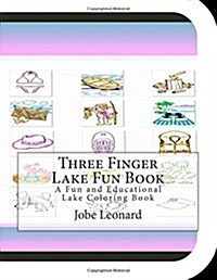 Three Finger Lake Fun Book: A Fun and Educational Lake Coloring Book (Paperback)