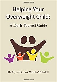 Helping Your Overweight Child: A Do-It-Yourself Guide (Paperback)