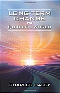 Long-term Change in a Quick-fix World (Paperback)