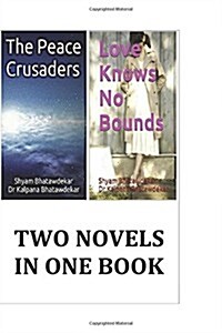 Two Novels: The Peace Crusaders & Love Knows No Bounds (Paperback)