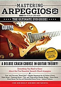 Guitar World -- Mastering Arpeggios, Vol 2: The Ultimate DVD Guide! a Deluxe Crash Course in Guitar Theory!, DVD (Hardcover)