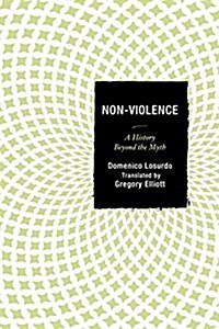Non-Violence: A History Beyond the Myth (Hardcover)