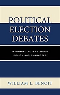 Political Election Debates: Informing Voters about Policy and Character (Paperback)