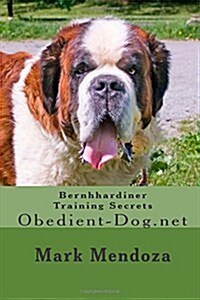 Bernhhardiner Training Secrets: Obedient-Dog.Net (Paperback)