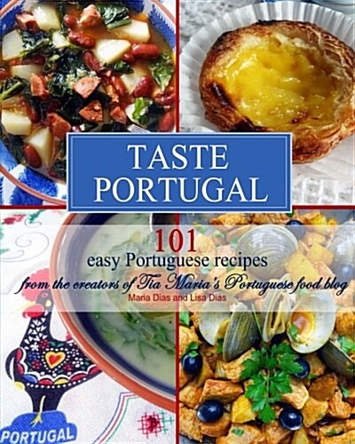 Taste Portugal 101 Easy Portuguese Recipes (Paperback)