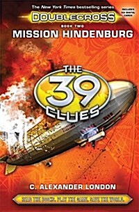 Mission Hindenburg (the 39 Clues: Doublecross, Book 2): Volume 2 (Library Binding)