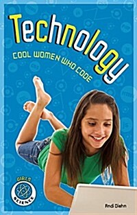 Technology: Cool Women Who Code (Hardcover)