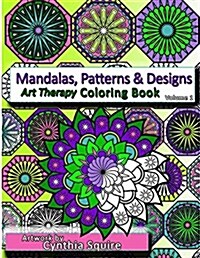 Mandalas, Patterns & Designs: Art Therapy Coloring Book (Paperback)