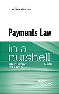 Payments Law in a Nutshell (Paperback, 2nd, New)