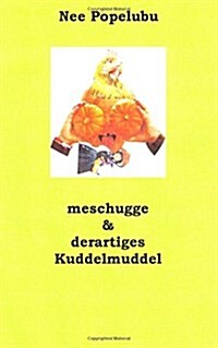 Meschugge & Derartiges Kuddelmuddel (Paperback)