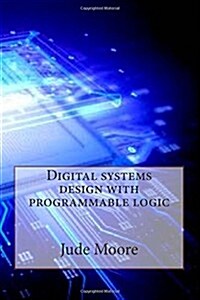Digital Systems Design With Programmable Logic (Paperback)