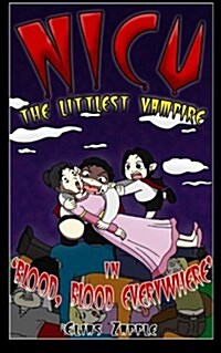 NICU - The Littlest Vampire: In Blood, Blood Everywhere (Paperback)