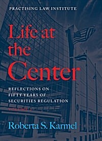 Life at the Center: Reflections on Fifty Years of Securities Regulation (Hardcover)