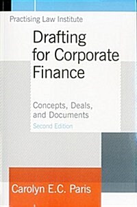 Drafting for Corporate Finance: Concepts, Deals, and Documents (Paperback, 2)