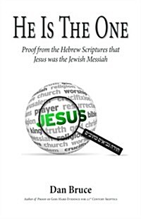 He Is the One: Proof from the Hebrew Scriptures That Jesus Was the Jewish Messiah (Paperback)