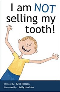 I Am Not Selling My Tooth (Paperback)