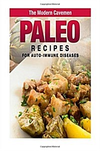 Paleo Recipes for Auto-immune Diseases (Paperback)