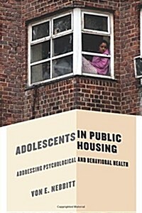 Adolescents in Public Housing: Addressing Psychological and Behavioral Health (Hardcover)