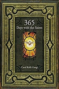 365 Days with the Saints: A Year of Wisdom from the Saints (Hardcover)