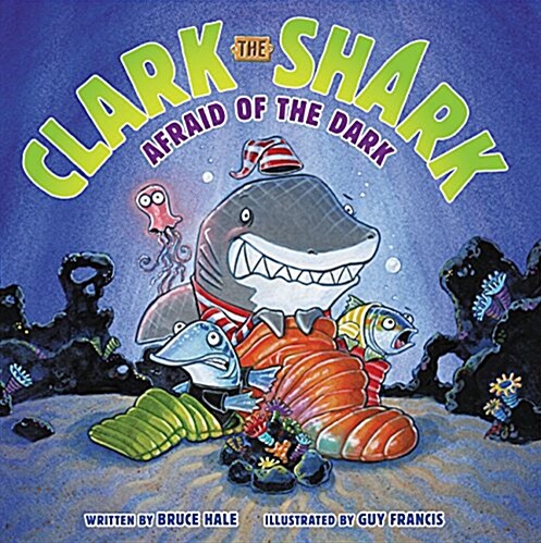 Clark the Shark: Afraid of the Dark (Hardcover)