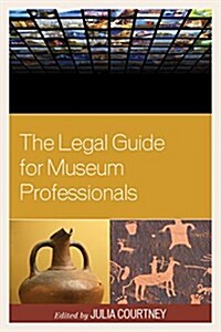 The Legal Guide for Museum Professionals (Hardcover)