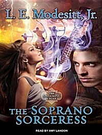 The Soprano Sorceress: The First Book of the Spellsong Cycle (Audio CD)