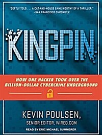 Kingpin: How One Hacker Took Over the Billion-Dollar Cybercrime Underground (Audio CD, CD)