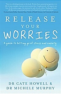 Release Your Worries: A Guide to Letting Go of Stress and Anxiety (Paperback)