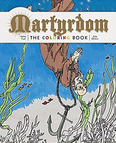 Martyrdom: The Coloring Book (Paperback)