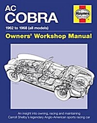 AC Cobra Owners Workshop Manual : 1962 to 1968 (all models) (Hardcover)