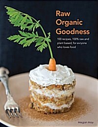 Raw Organic Goodness (Paperback)